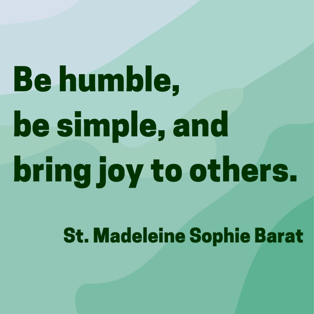 be humble, be simple and bring joy to others